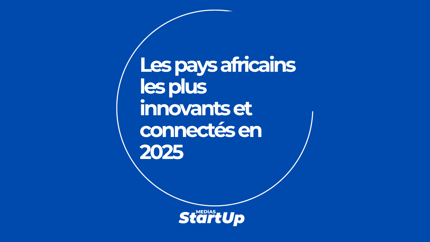 Top 10 des pays africains leaders en innovation et infrastructures