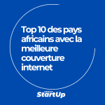 Qualité d’Internet en Afrique : Voici les 10 pays les mieux notés selon un rapport