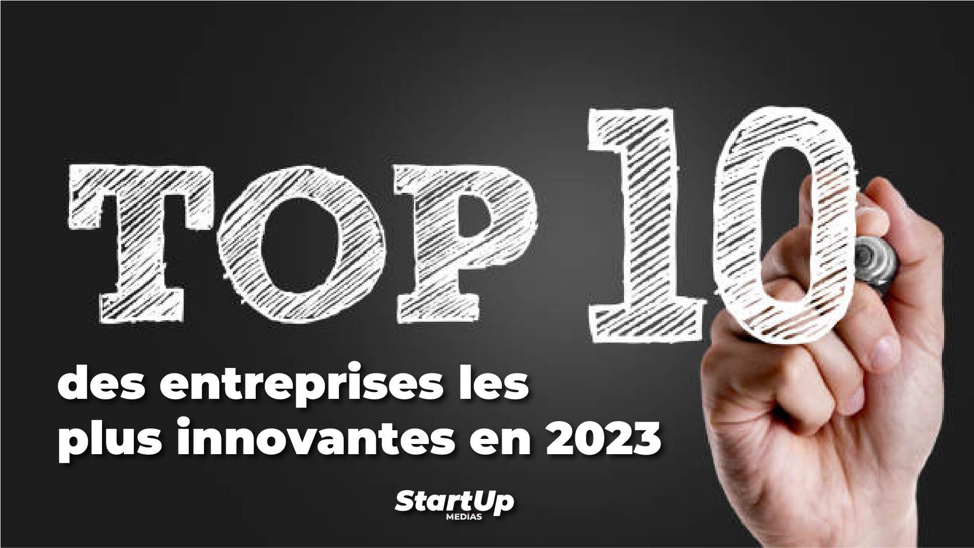 Top 10 des entreprises les plus innovantes en 2023